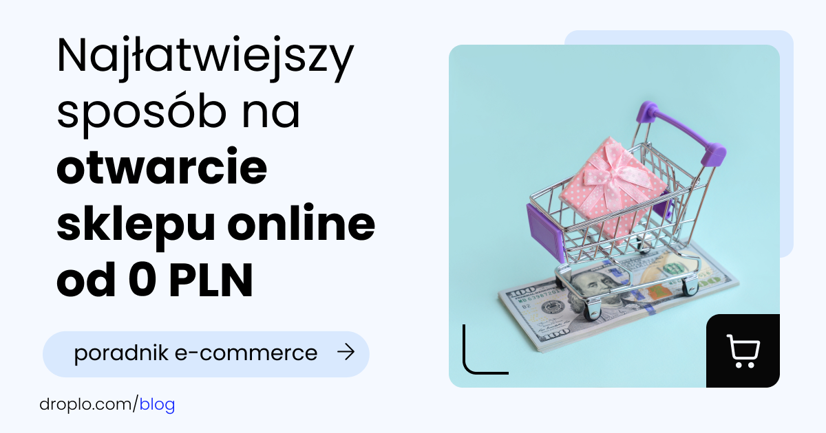Najłatwiejszy sposób na otwarcie sklepu online od 0 PLN